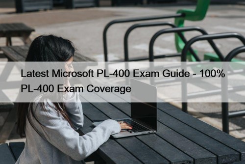 Latest Microsoft PL-400 Exam Guide - 100% PL-400 ...