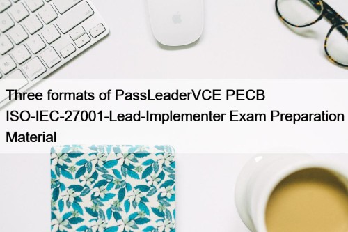 Three formats of PassLeaderVCE PECB ISO-IEC-27001-Lead-Implementer Exam Preparation ...